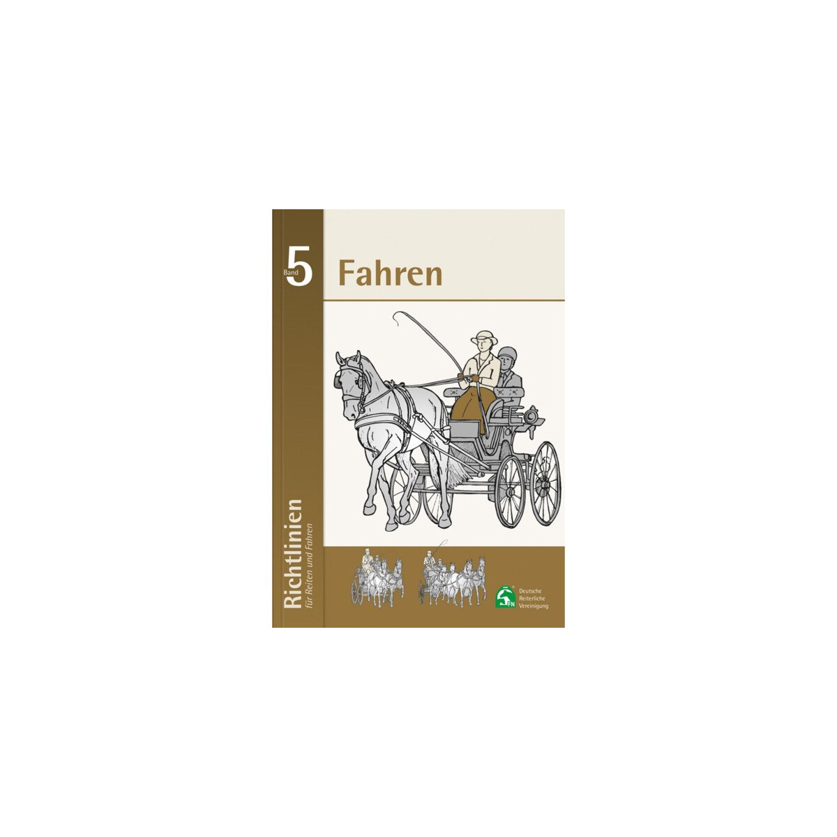 Fahren Richtlinien für Reiten und Fahren Band 5